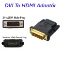 DVI 24+5 Erkek to HDMI Dişi Dönüştürücü - DVI to HDMI